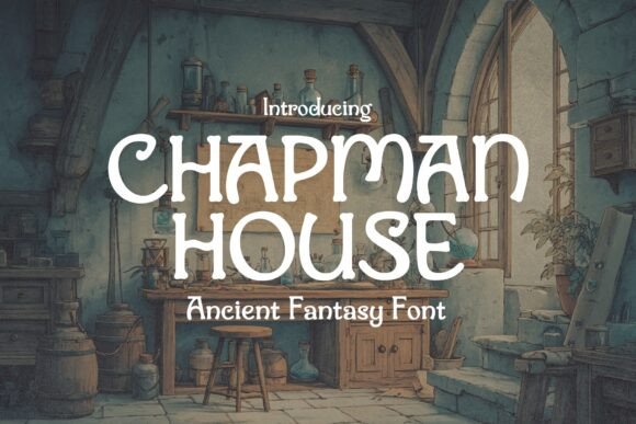 Chapman House: A Typeface Forged in Fantasy